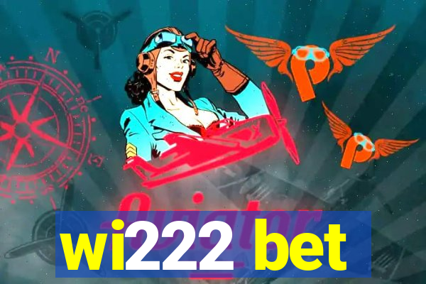 wi222 bet